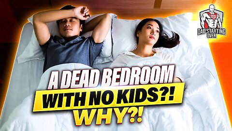 A Dead Bedroom With NO KIDS?! WHY?!