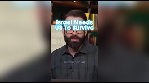 Matt Walsh: Israel Needs America To Survive, US Has Very Little To Gain From Allying With Israel