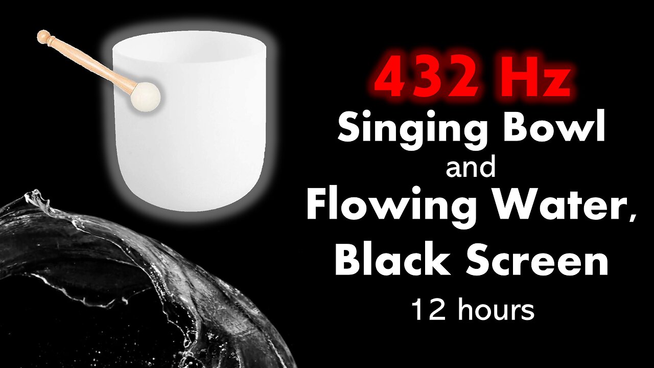 432 Hz Singing Bowl and Flowing Water, Black Screen 🧘💧⬛ • 12 hours