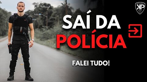 SAÍ DA POLÍCIA