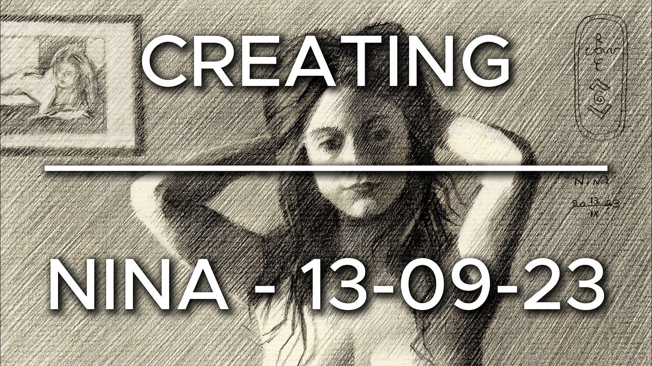 Creating Nina – 13-09-23