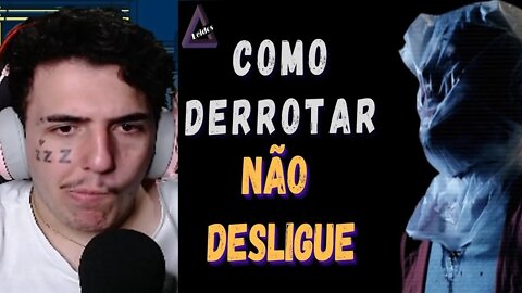 Como Derrotar Não desligue | REACT