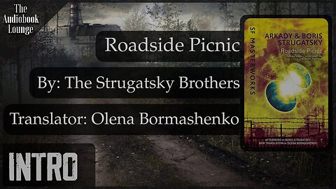 Roadside Picnic, Science Fiction & Mystery Novel, The Intro