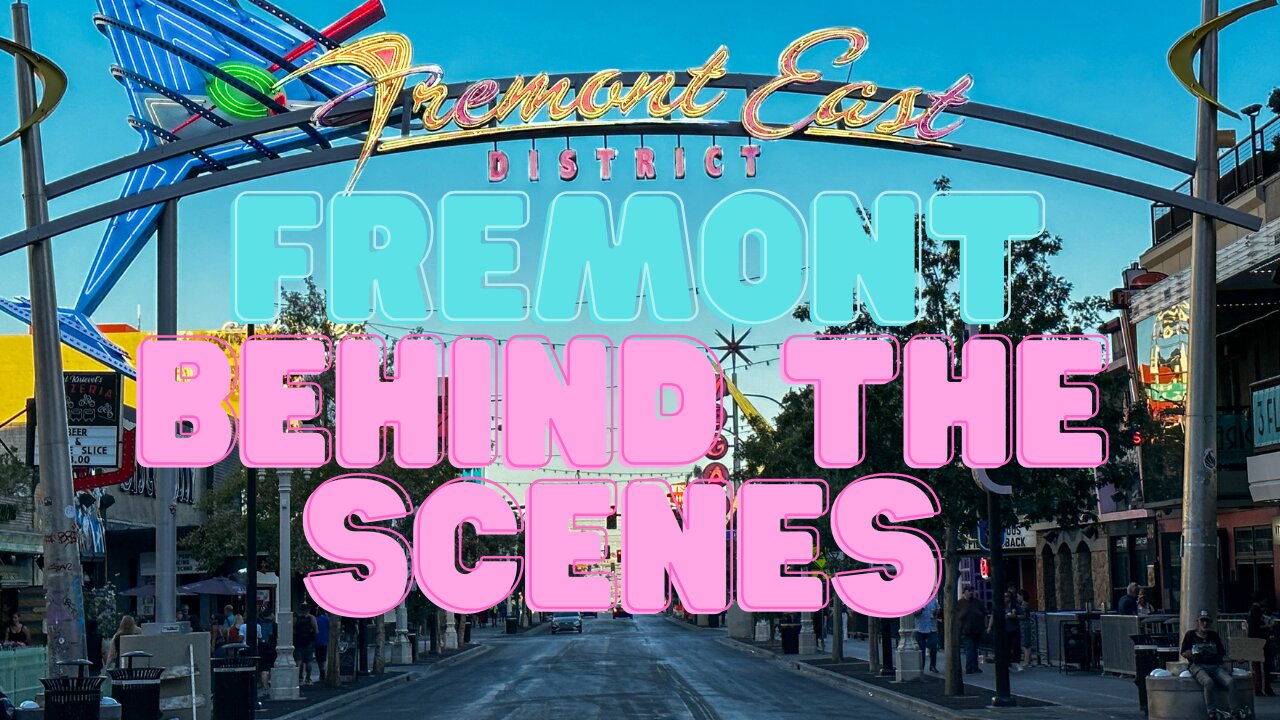 Fremont Behind the Scenes DAYTIME