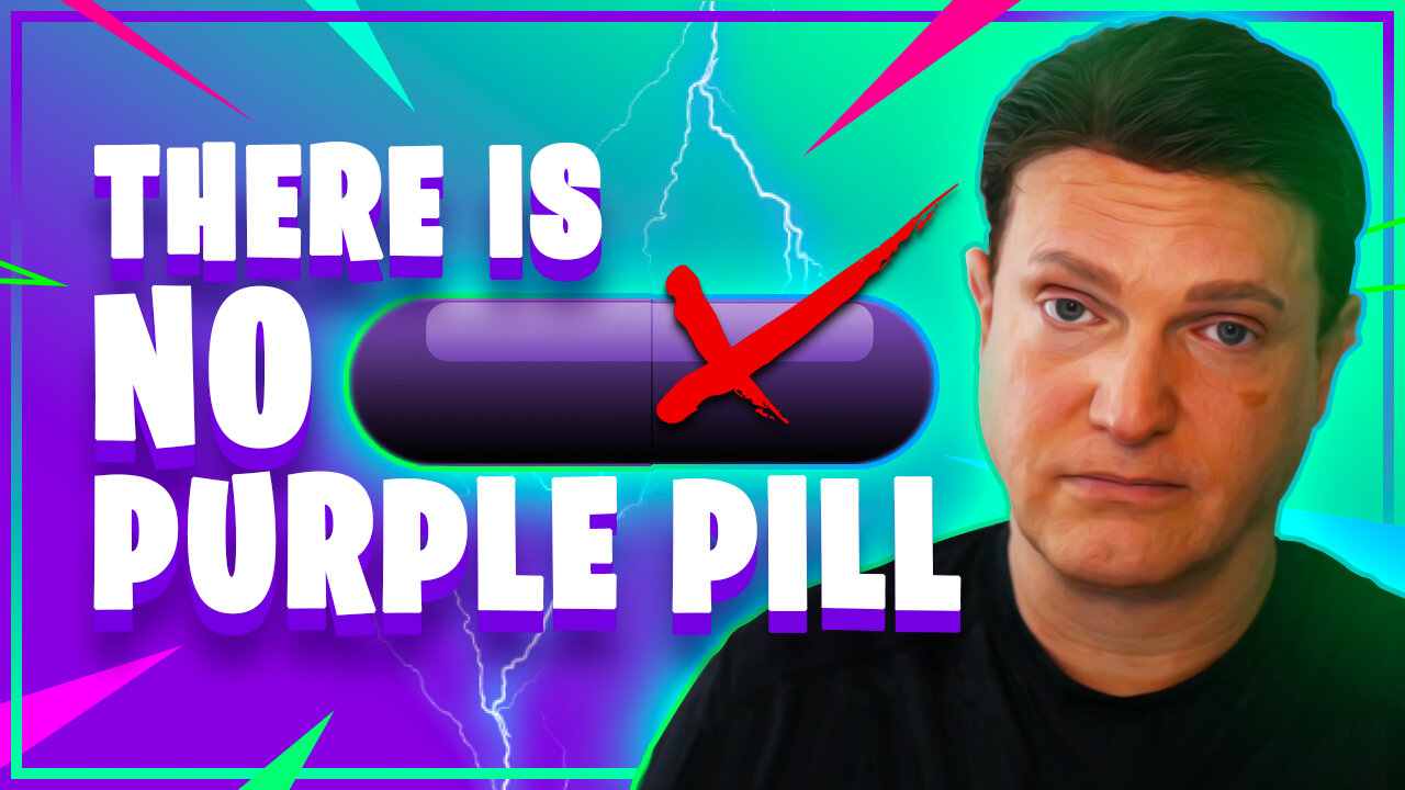 There is No Such Thing As Purple Pill