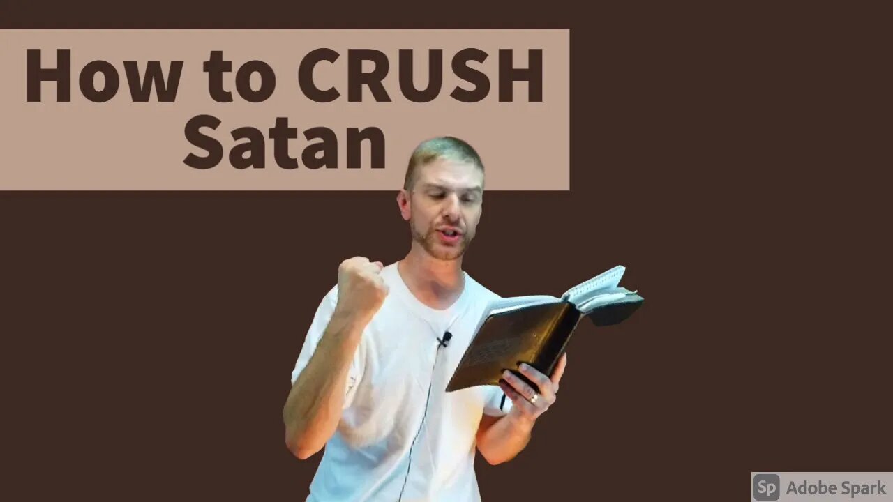 Will God Crush Satan in your life.