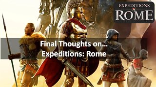 Final Thoughts On... Expeditions: Rome