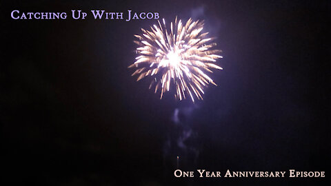 Catching Up With Jacob 1-year Anniversary Episode!