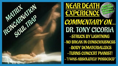 NDE Commentary of Tony Cicoria | Struck By Lightning & Turns Pianist, Matrix Reincarnation Soul Trap