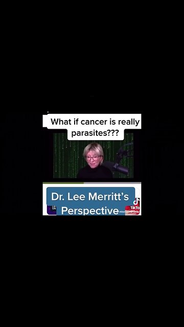 Dr. Lee Merritt - Cancer Is Caused by Parasites and Big Pharma Doesn't Want You to Know