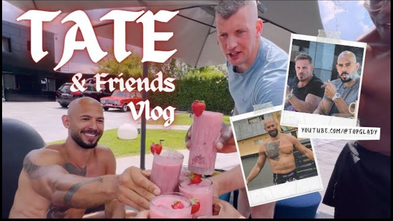 Andrew Tate & Friends Vlog