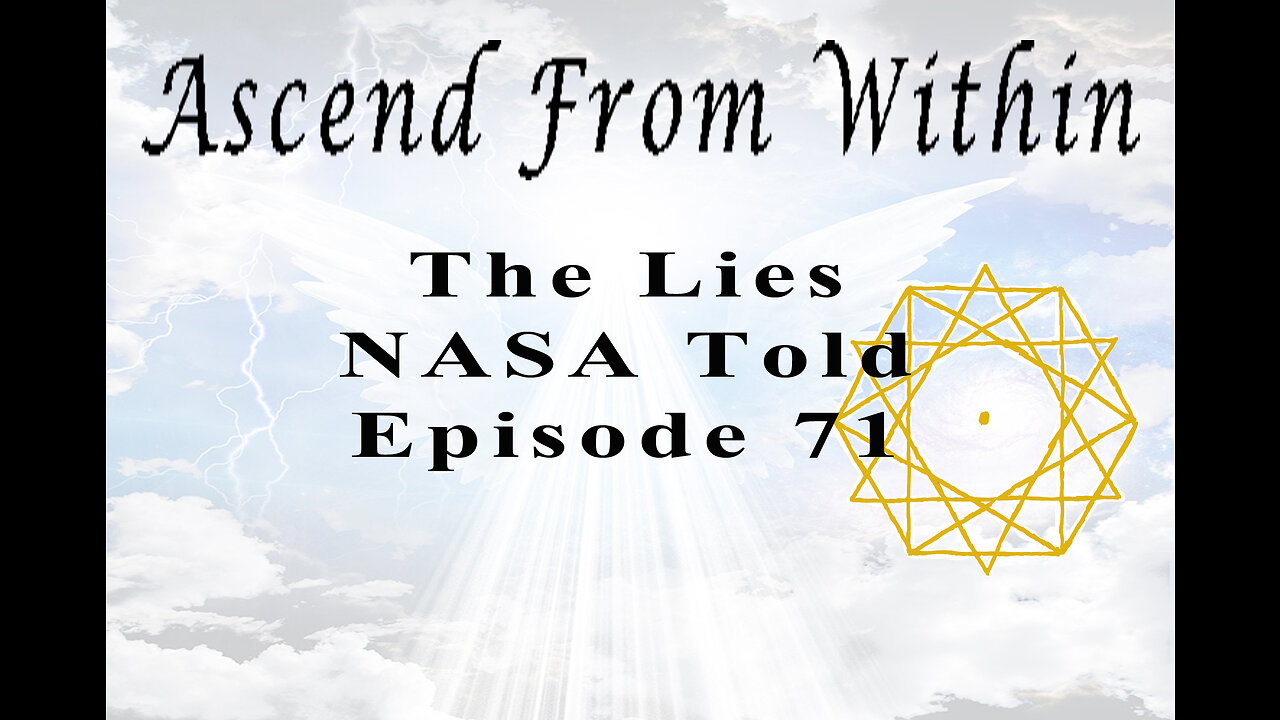 Ascend From Within The Lies NASA Told EP 71