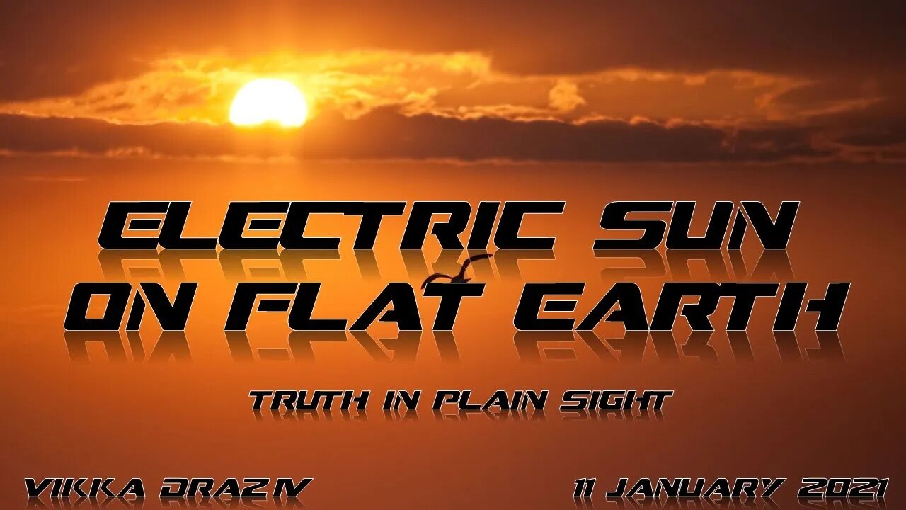 The Electric Sun On Flat Earth !!!!