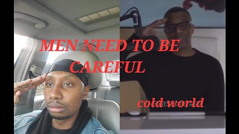 MEN HAVE TO BE CAREFUL