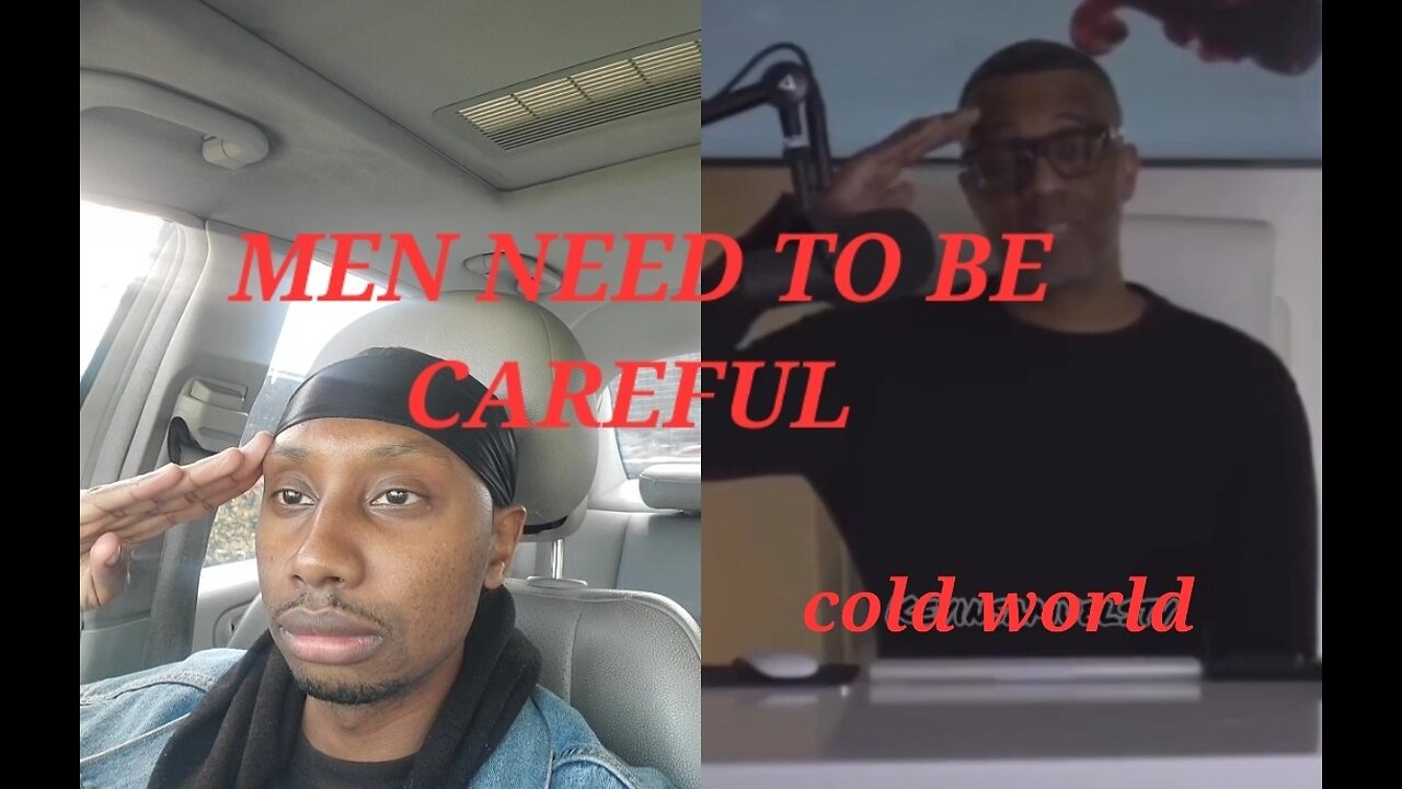 MEN HAVE TO BE CAREFUL