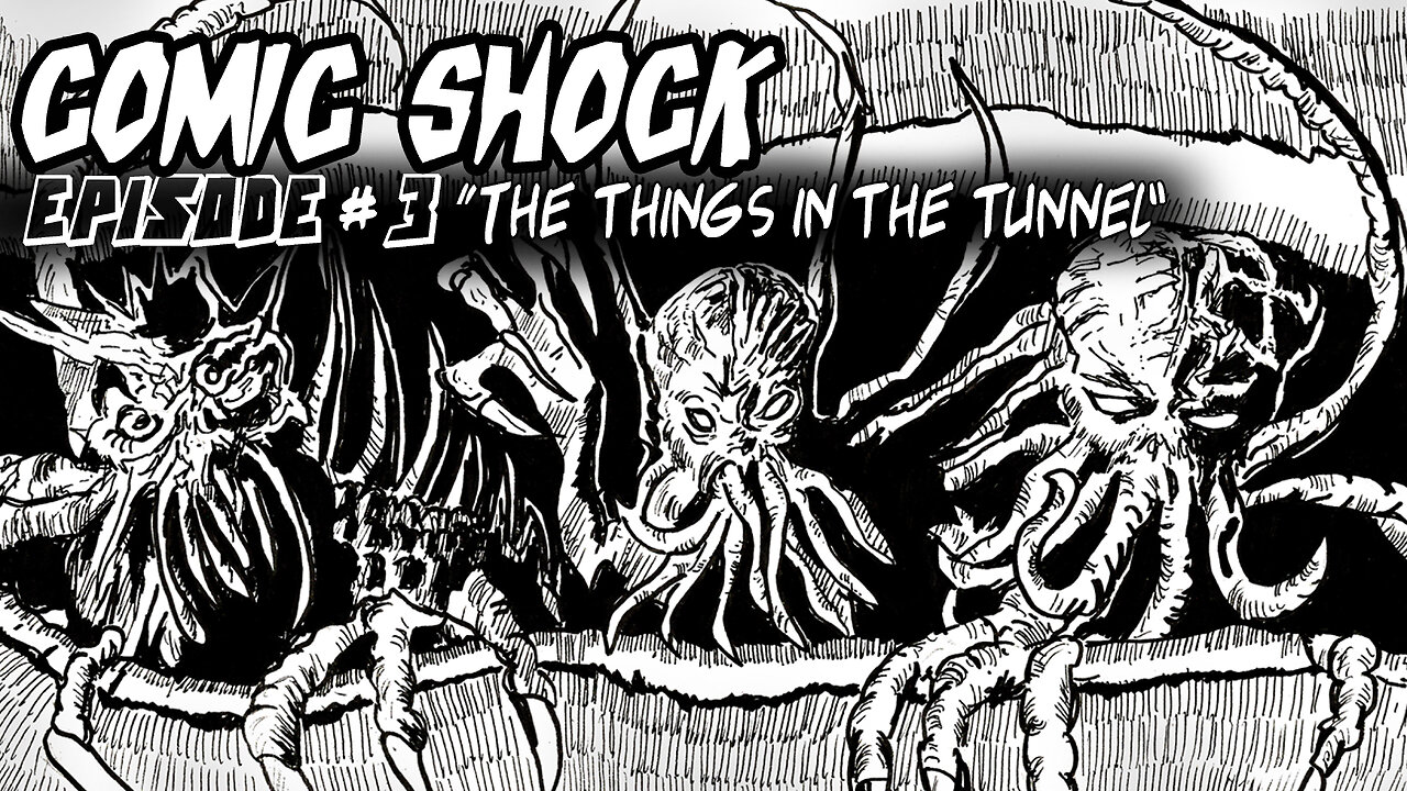 Comic Shock Ep #3 "The Things in the Tunnel" 4K Motion Comic HP Lovecraft Monsters