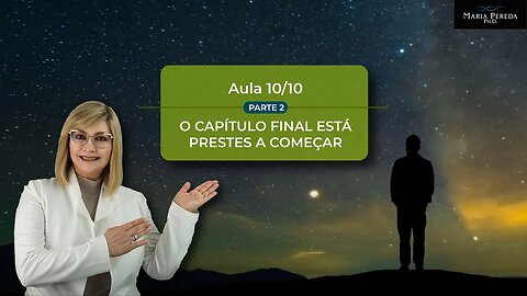 AULA 10/10 Parte 2: O CAPÍTULO FINAL ESTÁ PRESTES A COMEÇAR