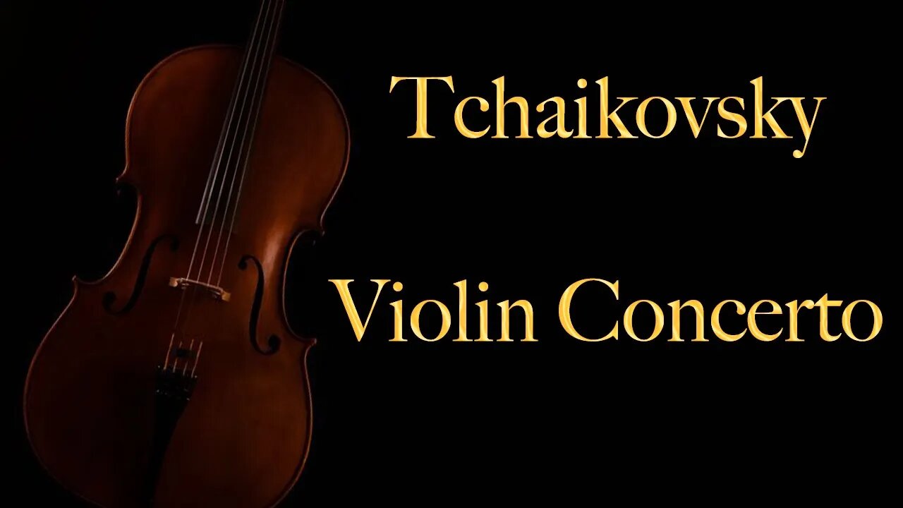 Tchaikovsky - Violin Concerto in D Major (All three movements) Op. 35 - relaxing music stress relief