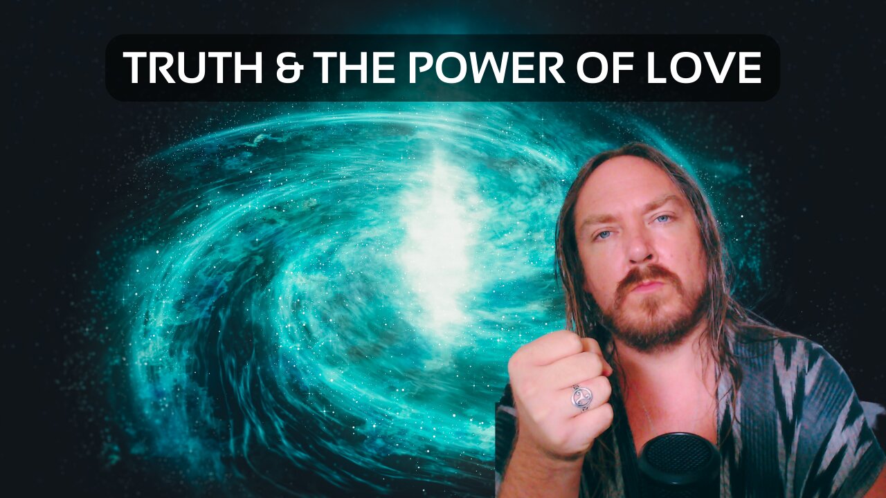 TRUTH & THE POWER OF LOVE