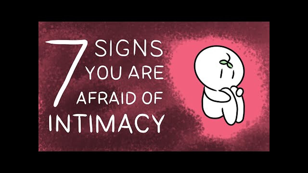 7 Signs You Have A Fear of Intimacy