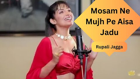 Mosam Nr Mujh Pe Aisa Jadu /Indian Song 2023 /Beautiful Song