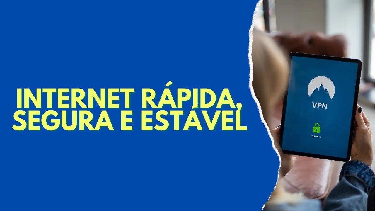 VPN gratuito: internet rápida, segura e estável