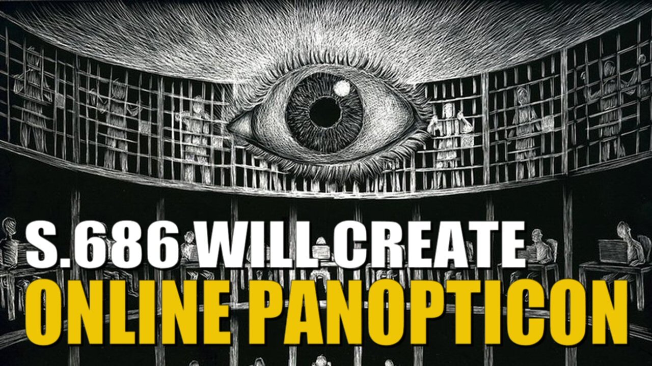 Pending Bill S.686 Will Create Online Panopticon