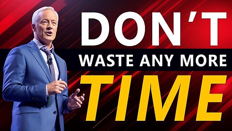 STOP WASTING YOUR TIME | The Most Powerful Life Advice Of Successful People 2023