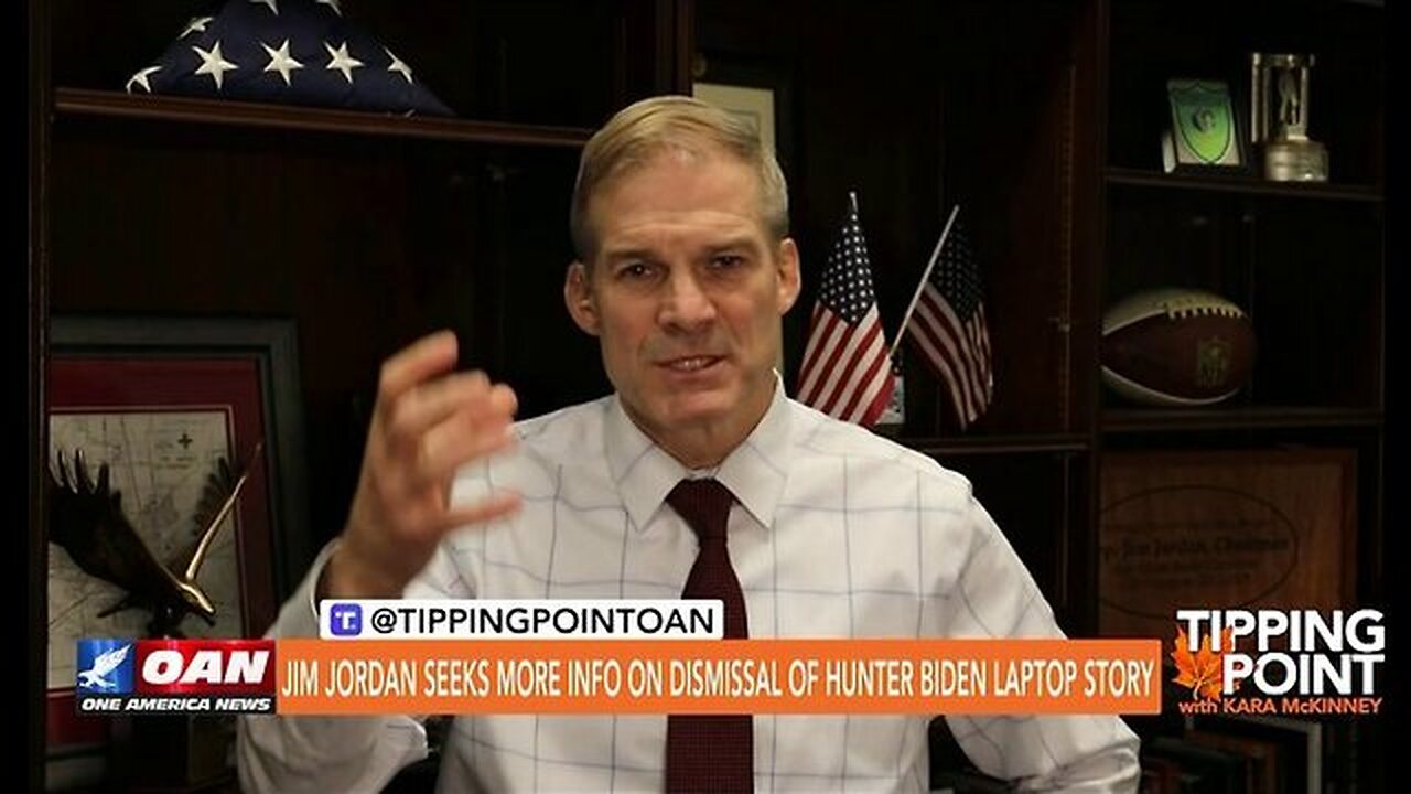 Tipping Point - Jim Jordan Seeks More Info on Dismissal of Hunter Biden Laptop Story