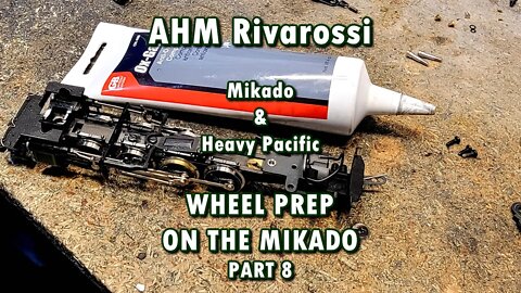 AHM Rivarossi steam MIkado wheel prep part 8