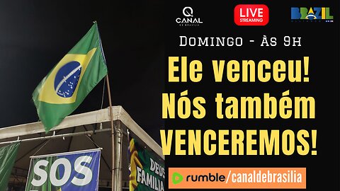 Ele venceu! Nós também venceremos