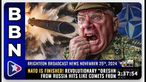 Brighteon Broadcast News, Nov 25, 2024 – NATO is finished! Revolutionary “Oreshnik”