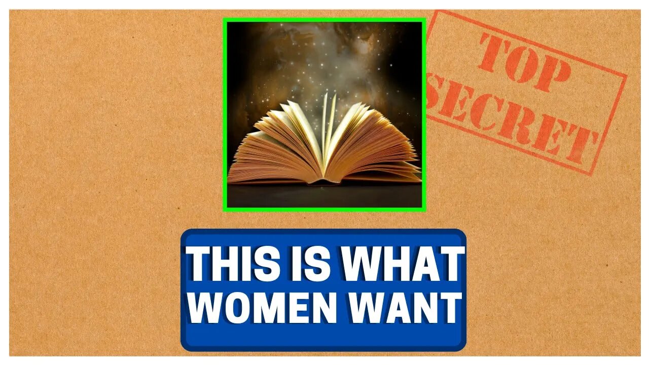 What Do WOMEN WANT? (Secret Revealed)