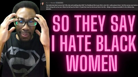 |NEWS| So I Hate Black Women 🕵🏿‍♀️