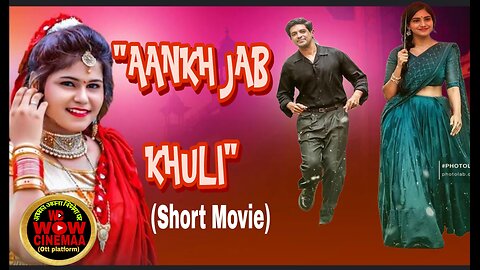 short movie - AANKH JAB KHULI "