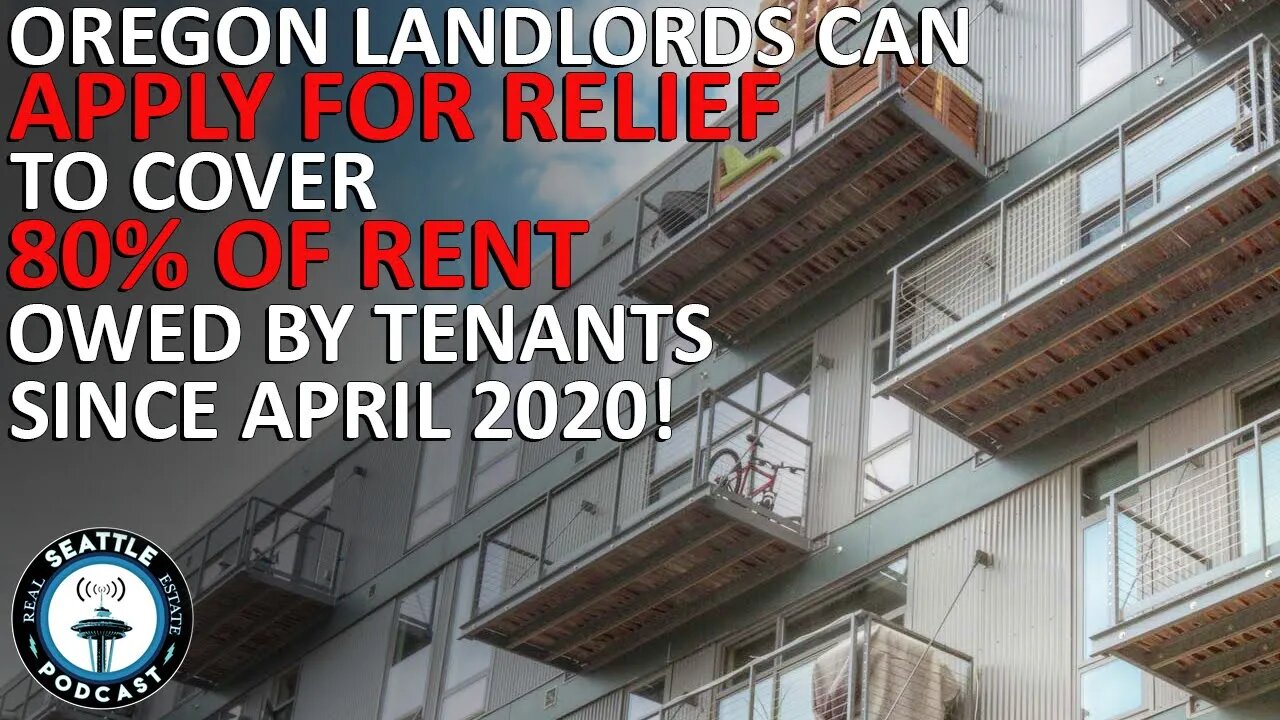 Oregon Landlords Whose Tenants are Behind on Rent Can Now Apply for Relief | Seattle RE Podcast