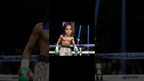 Ciara "Floyd Mayweather" Wilson...