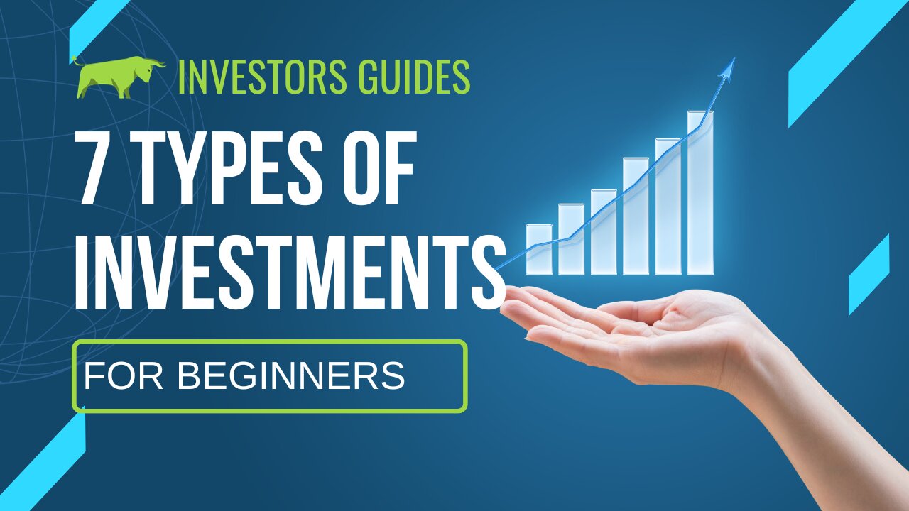 7 Types Of Investments