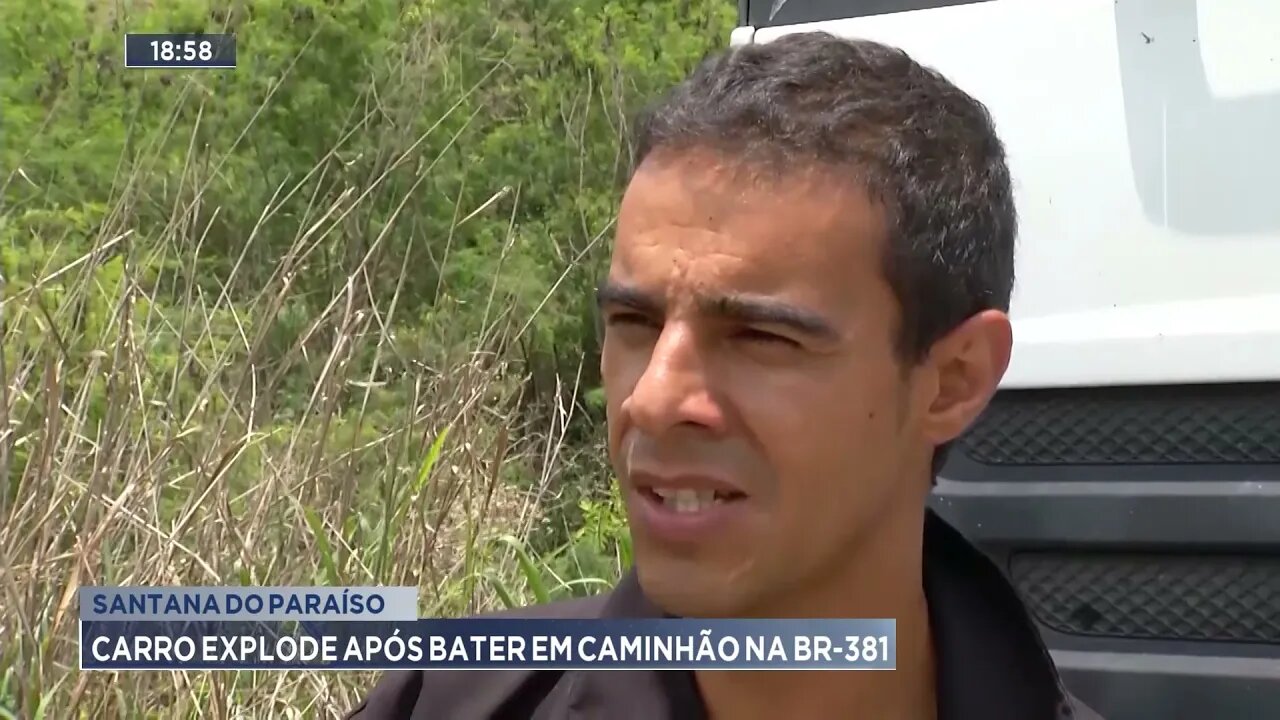 Santana do Paraíso: Carro explode após bater em caminhão na BR-381