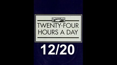 Twenty-Four Hours A Day Book– December 20 - Daily Reading - A.A. - Serenity Prayer & Meditation