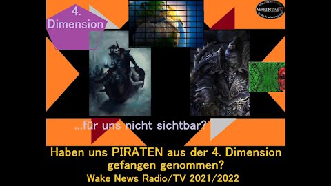 Haben uns PIRATEN aus der 4. Dimension gefangen genommen? F