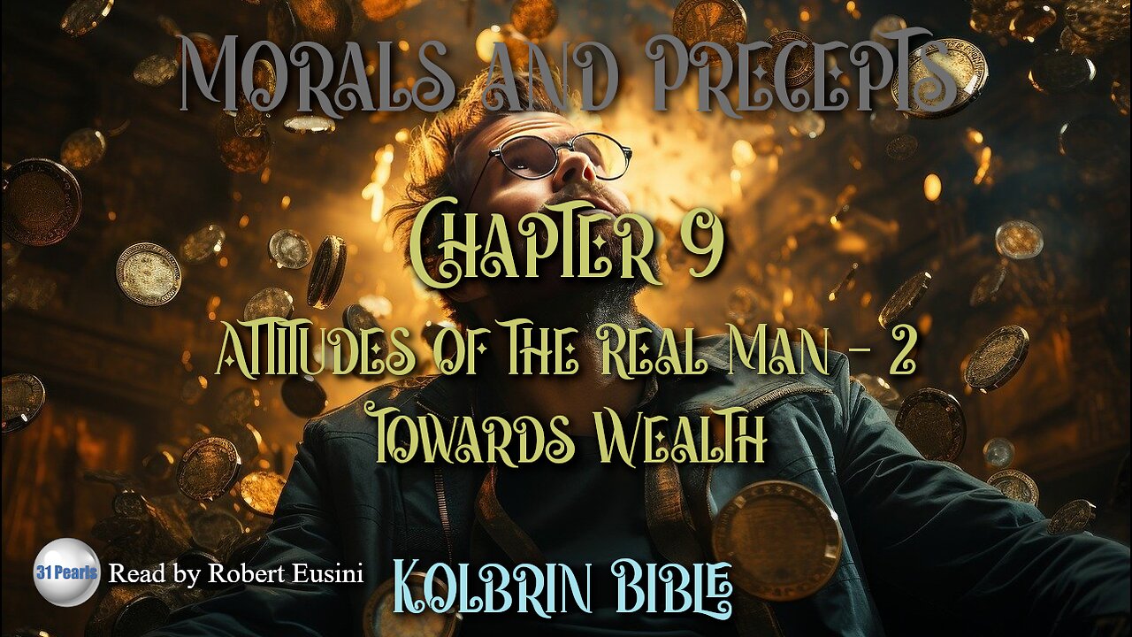 Kolbrin Bible - Morals and Precepts - Chapter 9 - Attitudes Towards Wealth - HQ Audiobook