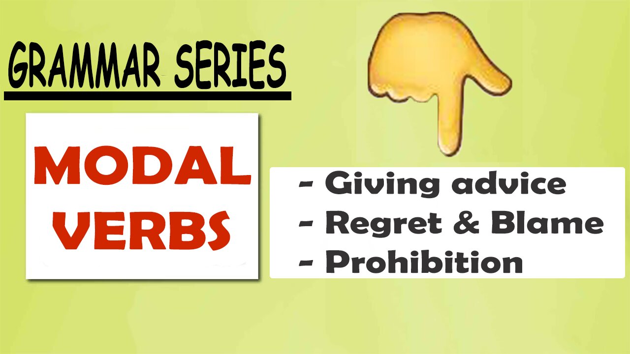 English - Grammar series - Modal verbs - Giving advice , Regret , Blame , Prohibition