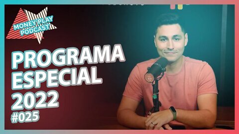 PROGRAMA ESPECIAL: CENÁRIO E DICAS PARA INVESTIR EM 2022 - MoneyPlay Podcast #25