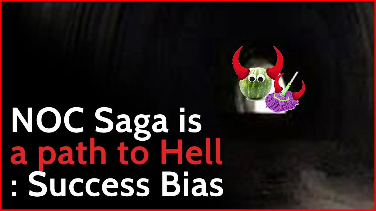 Success Bias: NOC saga is a path to hell.