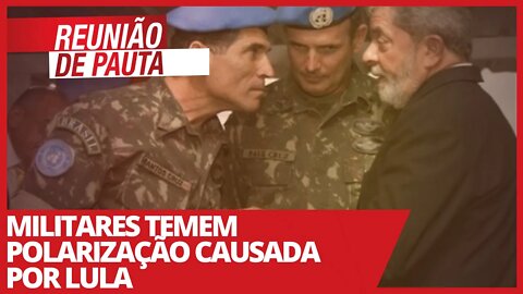 Militares temem polarização causada por Lula - Reunião de Pauta nº 683 - 11/03/21