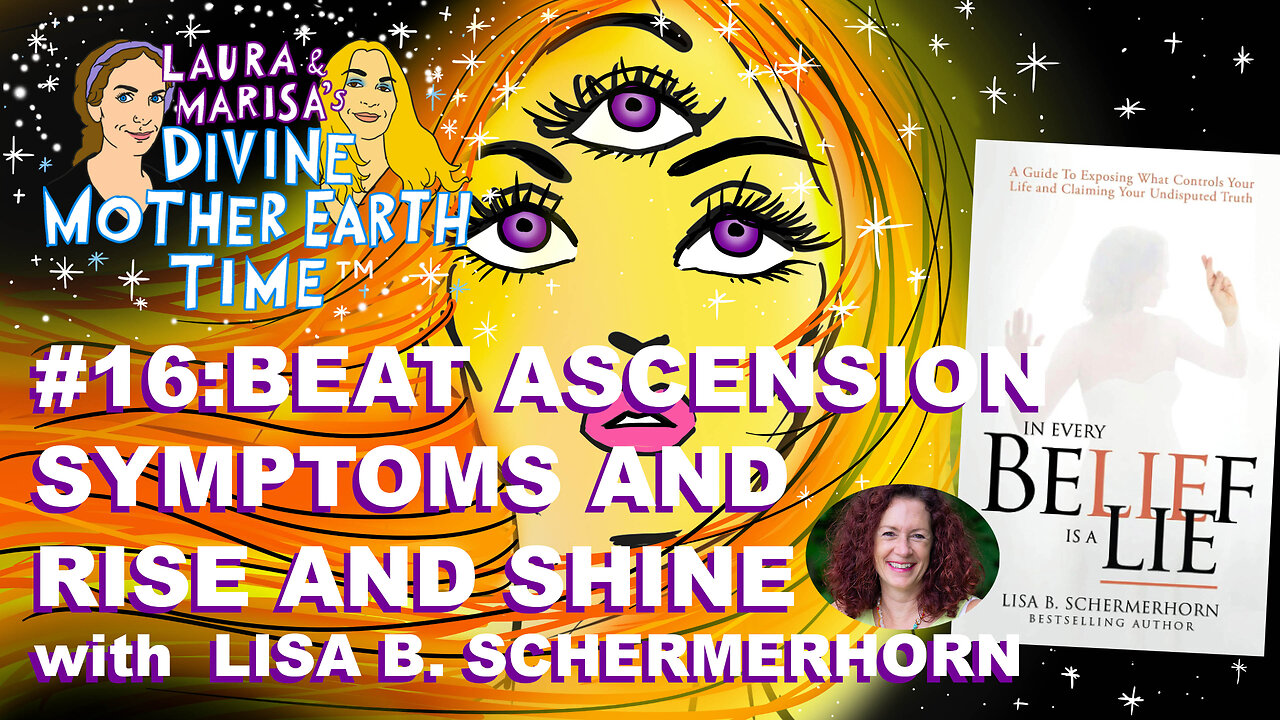 Divine Mother Earth Time! #16: Beat Ascension Symptoms and Rise and Shine! With Lisa Schermerhorn