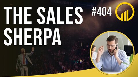 The Sales Sherpa - Sales Influence Podcast - SIP 404