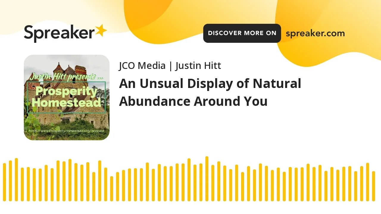 An Unsual Display of Natural Abundance Around You