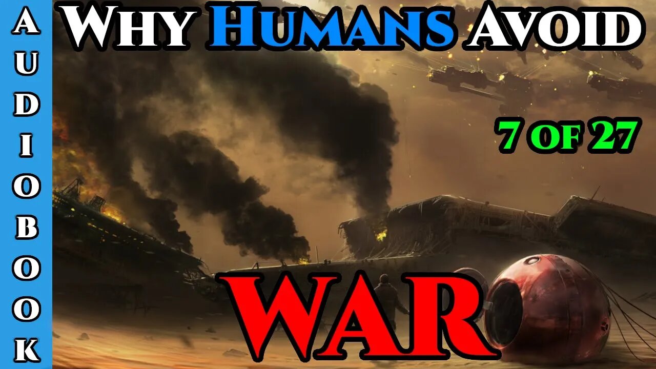 Why Humans Avoid War - Ch.7 of 27 | HFY Storytime | The Best Science Fiction